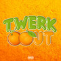 TWERKOOUT (Explicit)