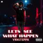 Let's See What Happen (Explicit)