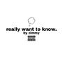 Really Want To Know (Explicit)