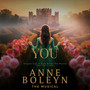 You (from Anne Boleyn The Musical)