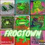 Frogtown (Explicit)