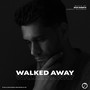 Walked Away