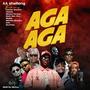 AGA AGA (feat. Cele, ClassiQ, Hamisu Breaker, Bash Neh Pha, Mickey Deviper, Masita, Matino Elcasino & Skofflaw)