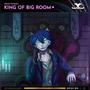 King of Big Room
