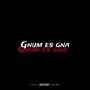 Gnum es gna (Explicit)