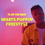 Whats Poppin Freestyle (Explicit)