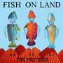 Fish on Land (Explicit)