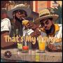 That's My Amigo (feat. Miro Cavolley) [Explicit]