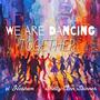 We Are Dancing Together (feat. Shelly-Ann Skinner)