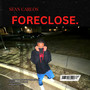 Foreclose (Explicit)