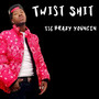 Twist **** (Explicit)