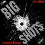 Big Shots (feat. 350Charlie Savage & DKFreshh) [Explicit]