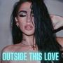 Outside This Love (Explicit)