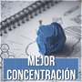 Mejor Concentración - Música de Piano en la Calma de la Concentración, el Poder del Cerebro, Mejorar las Habilidades de Aprendizaje y Atención, Música de Fondo, la Música para Aprender