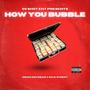 How you Bubble (feat. Raw Street) [Explicit]