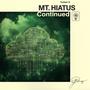 Mt. Hiatus Continued