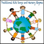 Traditional Kids Songs and Nursery Rhymes