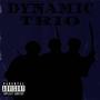 Dynamic Trio (feat. Mayor Swavy & Von Dior) [Explicit]