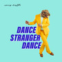 Dance Stranger Dance (2024 Version)