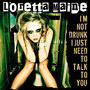 I'm Not Drunk I Just Need to Talk to You (Explicit)