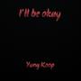 i'll be okay (Explicit)