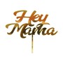 Hey mama