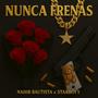 NUNCA FRENAS (feat. Starboyy) [Explicit]