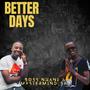 Better Days (feat. Boss Nhani)