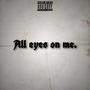 All eyes on me (Explicit)