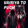 Vairiya To Puch