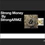 Strong Money (Explicit)