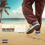 Don't Walk Away (feat. Freeway & Shawn Cook) [Explicit]