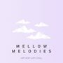 Mellow Melodies: Best Lofi Tracks