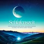 Schlafenszeit: Entspannende Melodien und beruhigende Klänge für erholsame Träume
