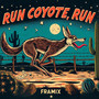 Run Coyote, Run
