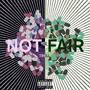 NOT FAIR (Explicit)