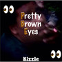 Pretty Brown Eyes (Explicit)