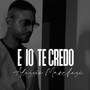 E Io Te Credo