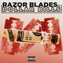 Razor Blades & Dollar Bills (Explicit)