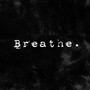 Breathe