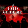 God Guide Me (feat. XCalm YL & Lil K)