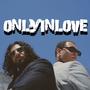 ONLY IN LOVE (feat. Wessy Maf) [V2] [Explicit]