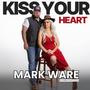 Kiss Your Heart (feat. Goldy Locks)