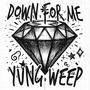 Down For Me (feat. yung weep) [Explicit]