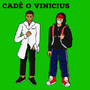 Cadê o Vinicius? (Explicit)