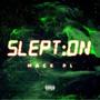 SLEPT ON (Explicit)