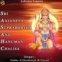 Sri Anjaneya Suprabhatha and Hanuman Chalisa