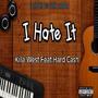 I Hate It (feat. Hard Cash) [Explicit]