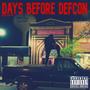 DAYS BEFORE DEFCON (Explicit)