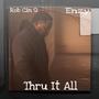 Thru It All (feat. George Enzy )